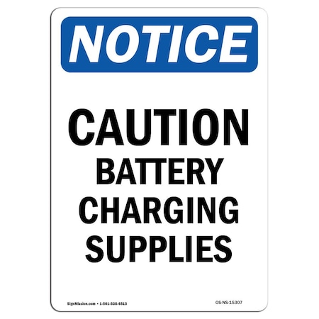 Signmission OSHA Notice Sign, 18" Height, Rigid Plastic, NOTICE Caution Battery Charging Supplies Sign, Portrait OS-NS-P-1218-V-15307